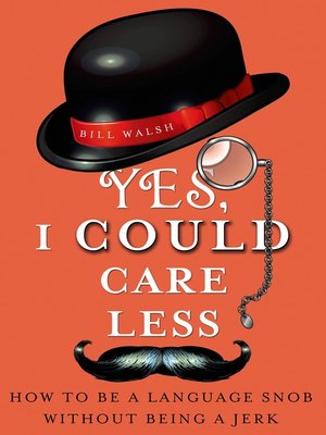 cover image of Yes, I Could Care Less